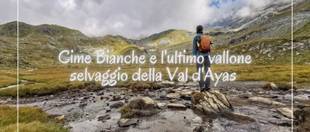 Val d'Ayas: escursione al vallone selvaggio delle Cime Bianche