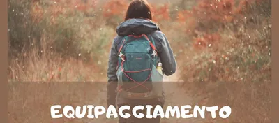 Equipaggiamento del Viandante: come preparare lo zaino