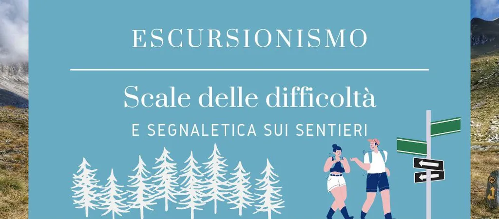 Escursionismo: scale delle difficoltà e segnaletica sui sentieri