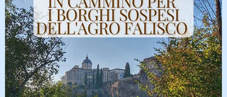 Agro Falisco: in cammino per i borghi sospesi