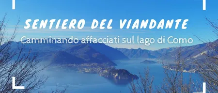 Sentiero del Viandante: camminando affacciati sul lago di Como