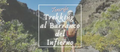 Barranco del Infierno: trekking a sud di Tenerife