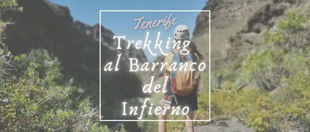 Barranco del Infierno: trekking a sud di Tenerife