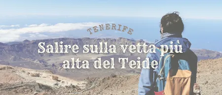 Come raggiungere la vetta più alta del Teide