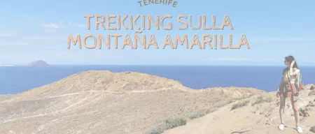 Trekking sulla Montaña Amarilla a sud di Tenerife