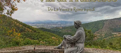 In cammino sulla Via di Francesco: da La Verna a Roma a piedi